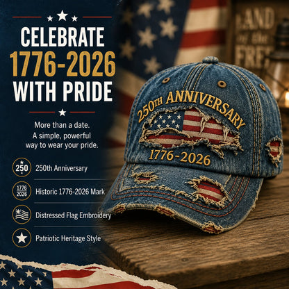 🇺🇸250th Anniversary 1776-2026 Handmade Distressed Denim Baseball Cap🧢