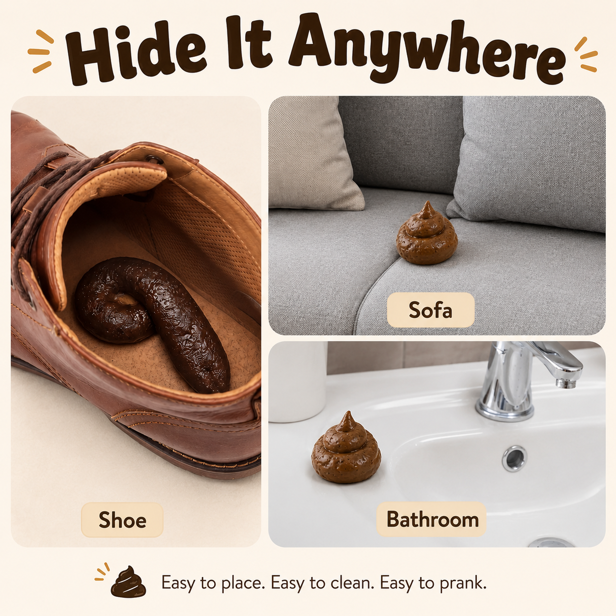 Hide realistic poop prank toys around the home