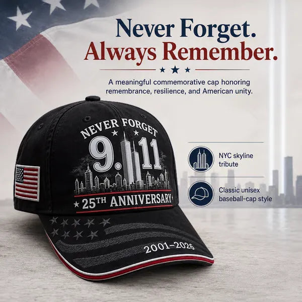 9/11 Never Forget 25th Anniversary Cap – Unisex Patriotic Memorial Hat🧢