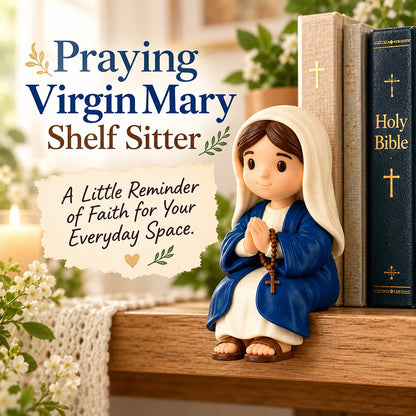 ✝️Praying Virgin Mary Shelf Sitter